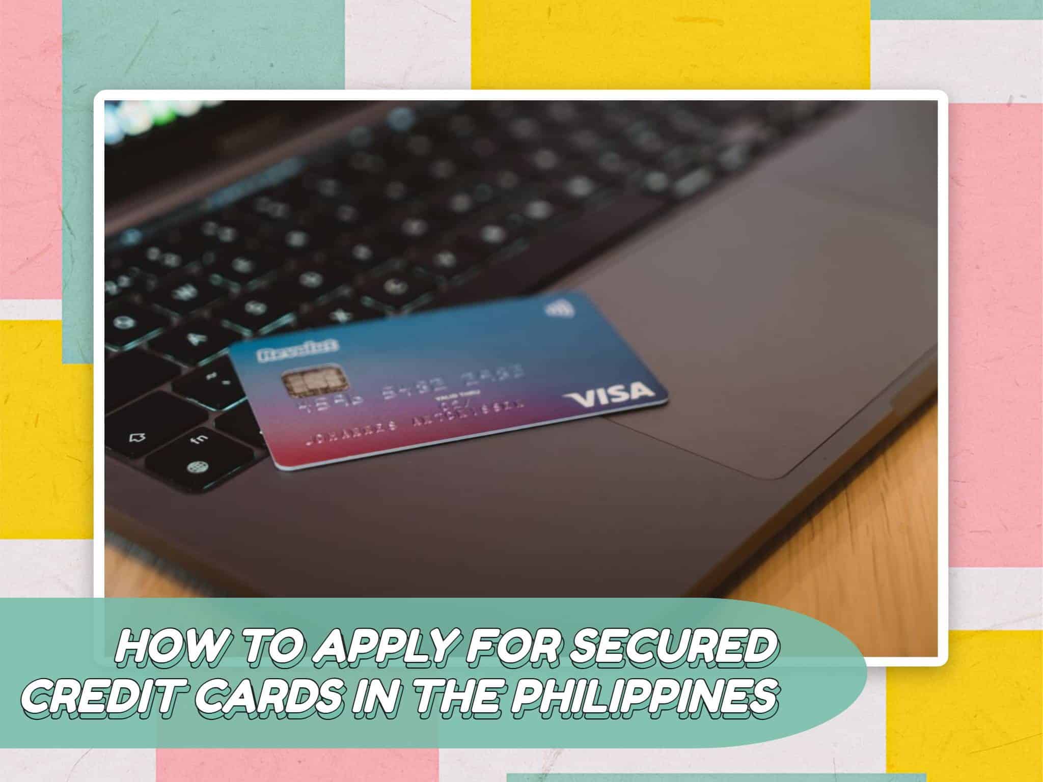 How to Apply for Secured Credit Cards in the Philippines 2022