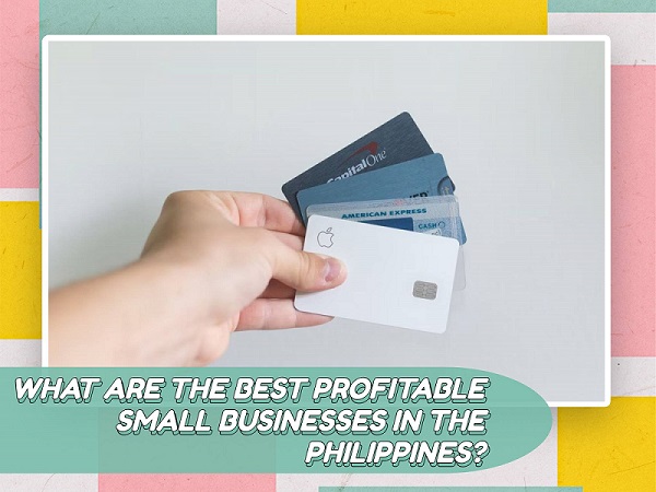 What are the Best Profitable Small Businesses in the Philippines?