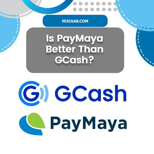 Is PayMaya Better Than Gcash