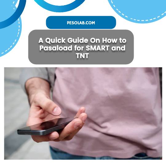 A Quick Guide On How to Pasaload for SMART and TNT
