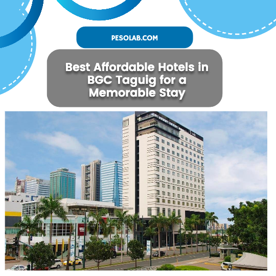 Best Affordable Hotels in BGC Taguig for a Memorable Stay