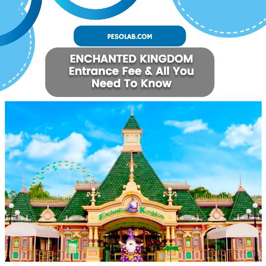 ENCHANTED KINGDOM Entrance Fee & All You Need To Know