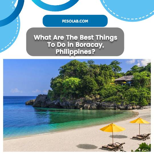 What Are The Best Things To Do in Boracay, Philippines